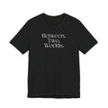 Between Two Worlds Minimalist Tee