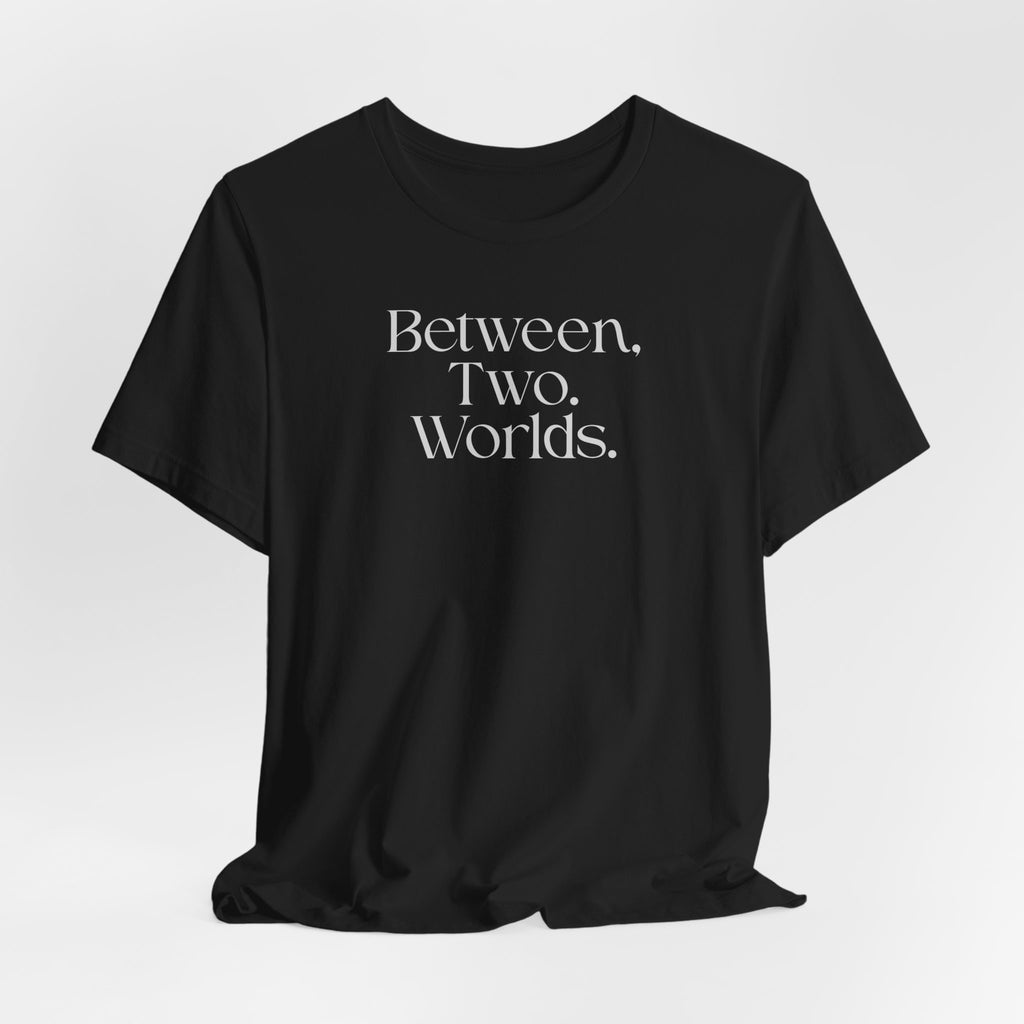 Between Two Worlds Minimalist Tee
