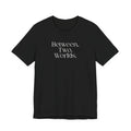 Between Two Worlds Minimalist Tee